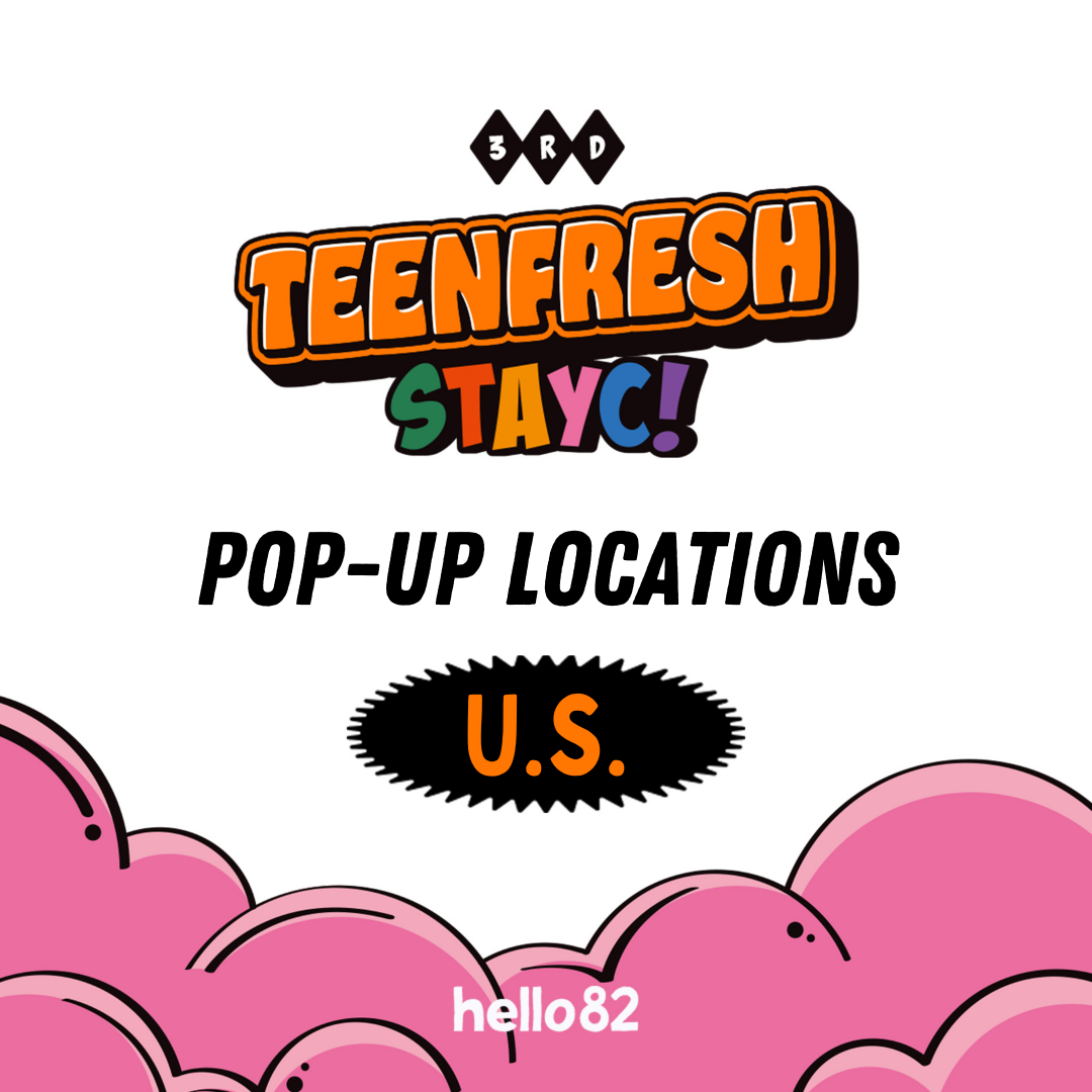 STAYC - TEENFRESH] POP-UP LOCATIONS – hello82.shop