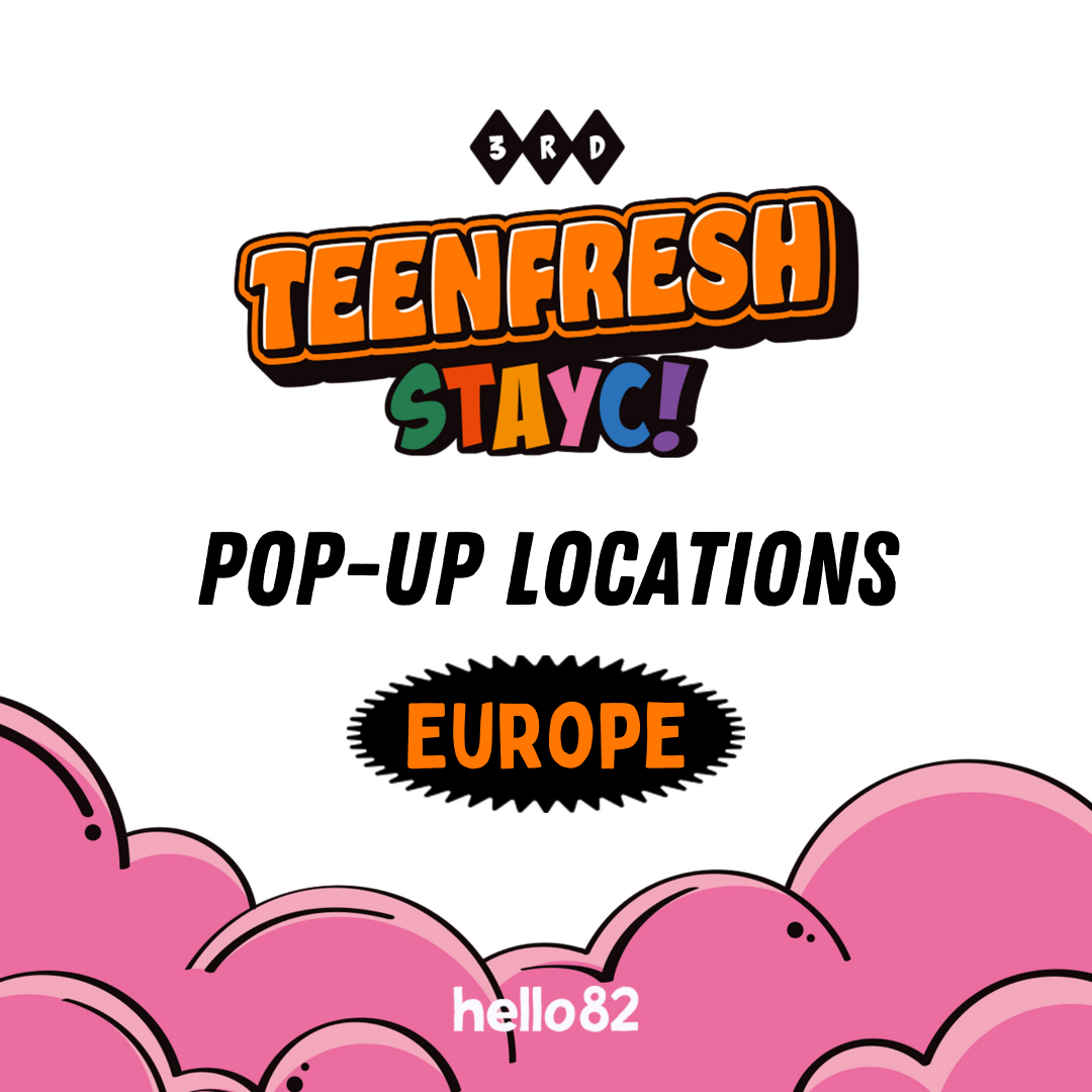 STAYC - TEENFRESH] EUROPE POP-UP LOCATIONS – hello82.shop