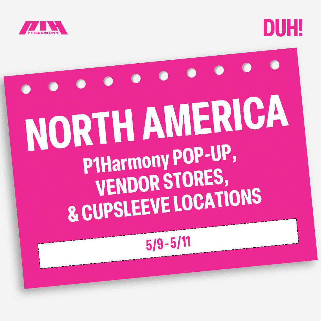 [P1Harmony - DUH!] POP-UP, Vendor Stores, & Cupsleeve Locations