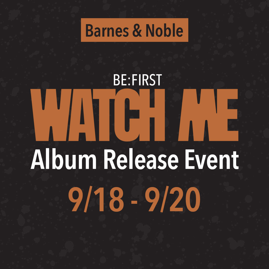 [BE:FIRST - WATCH ME] Barnes & Noble Album Release Event Locations