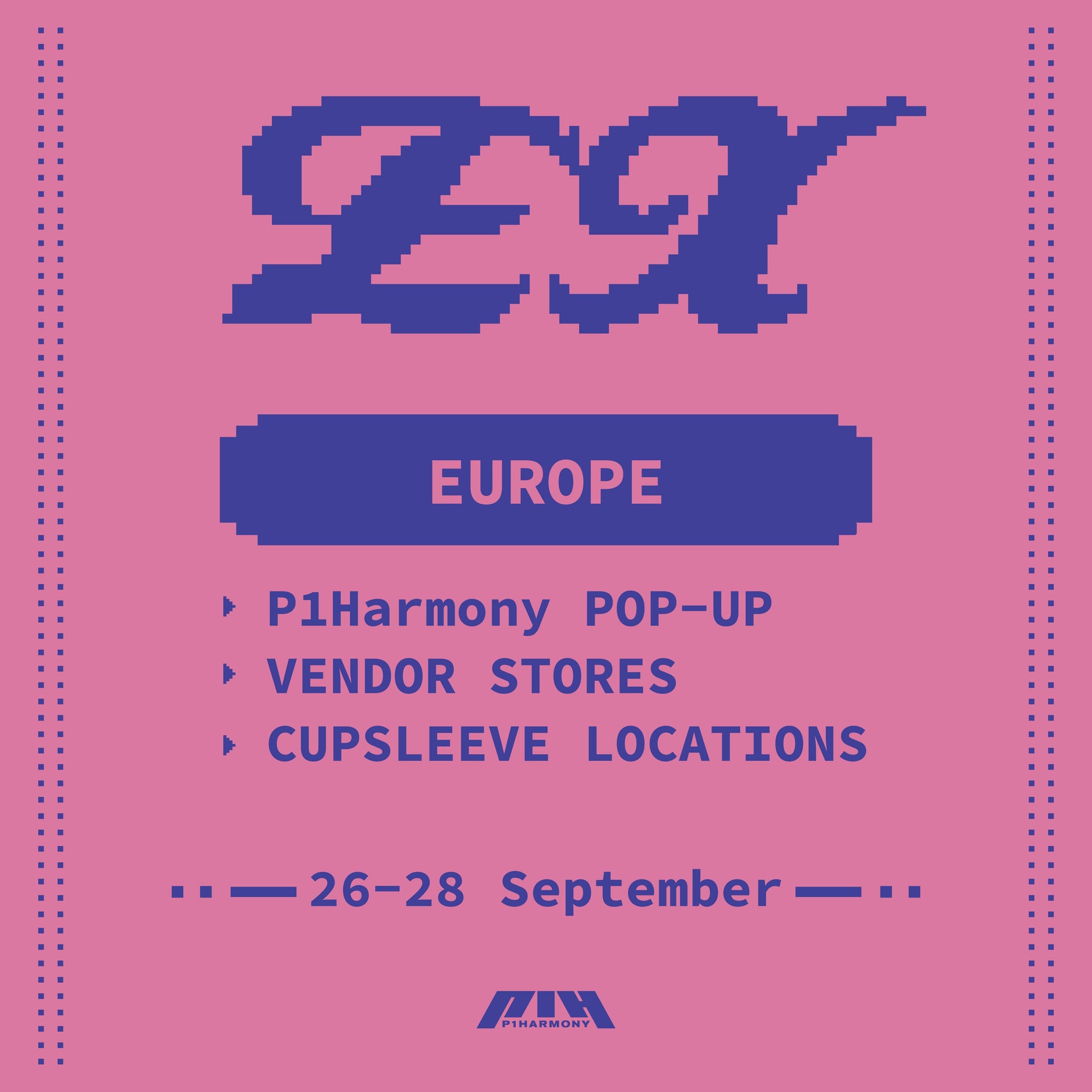 [P1Harmony - EX] Europe POP-UP, Vendor Stores, & Cupsleeve Locations