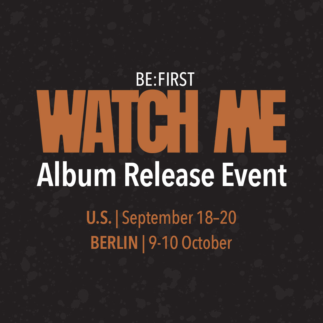 [BE:FIRST - WATCH ME] Album Release Event Locations