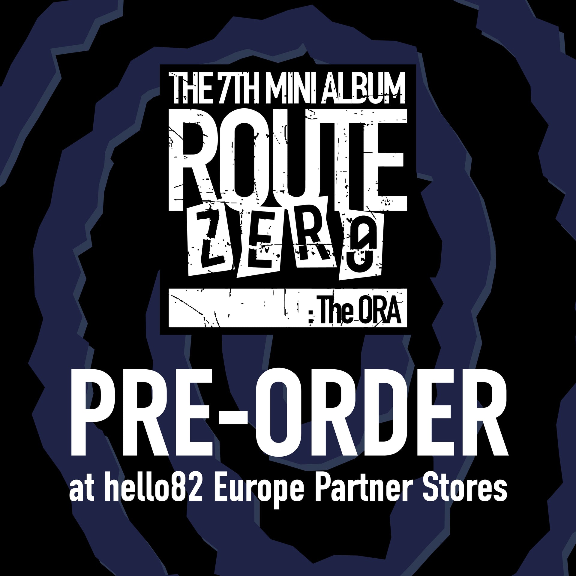 [xikers - ROUTE ZERO : The ORA] hello82 Europe Partner Stores PRE-ORDER