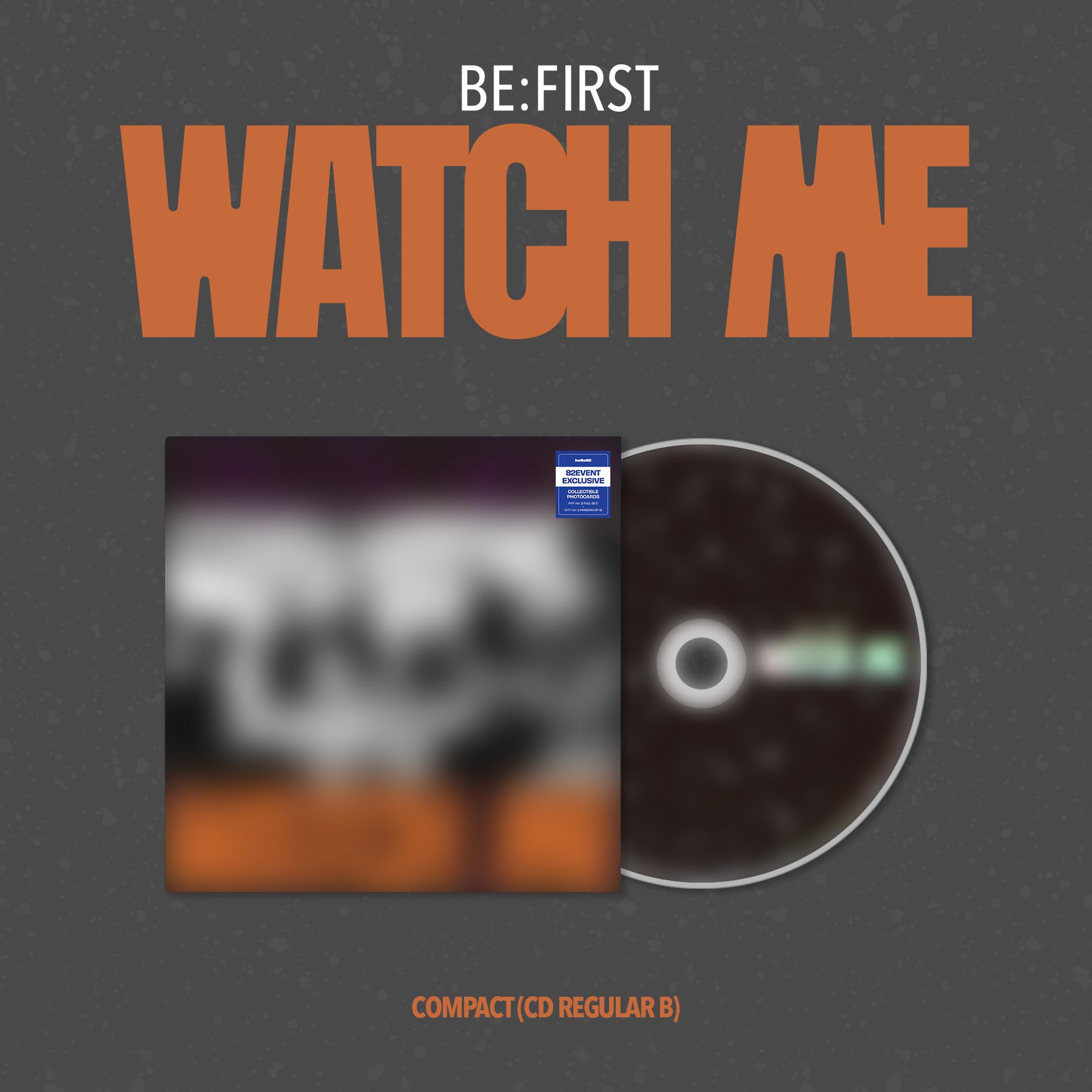 BE:FIRST - WATCH ME - 82EVENT Exclusive (Compact Ver.)