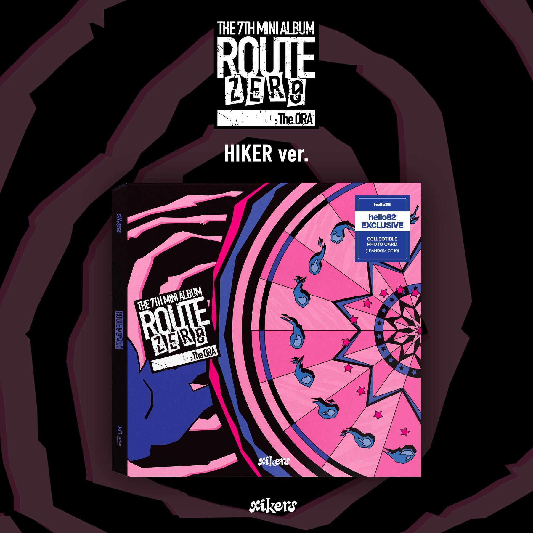 xikers - ROUTE ZERO : The ORA - hello82 Exclusive