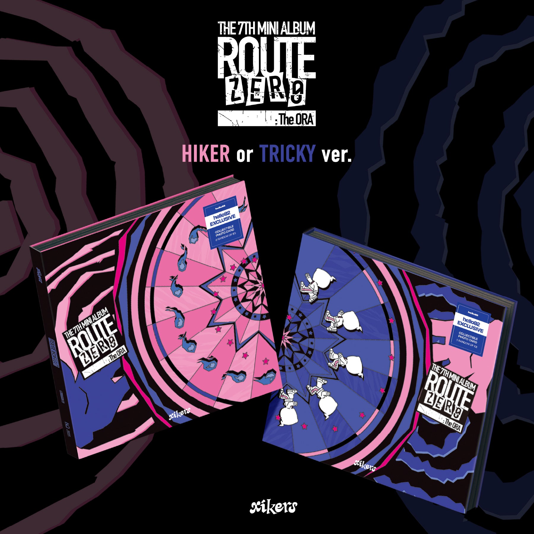 xikers - ROUTE ZERO : The ORA - hello82 Exclusive