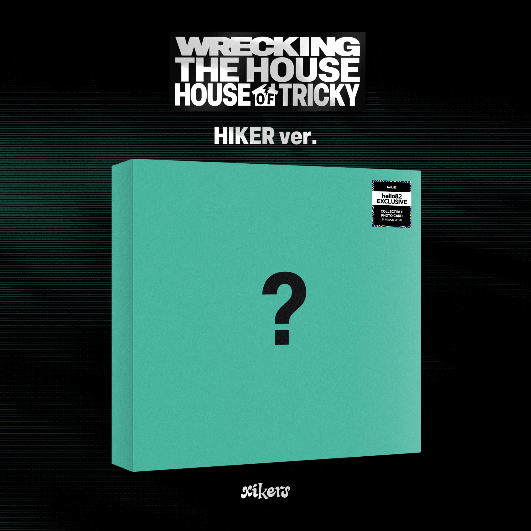 [Signed] xikers - HOUSE OF TRICKY : WRECKING THE HOUSE - hello82 Exclusive