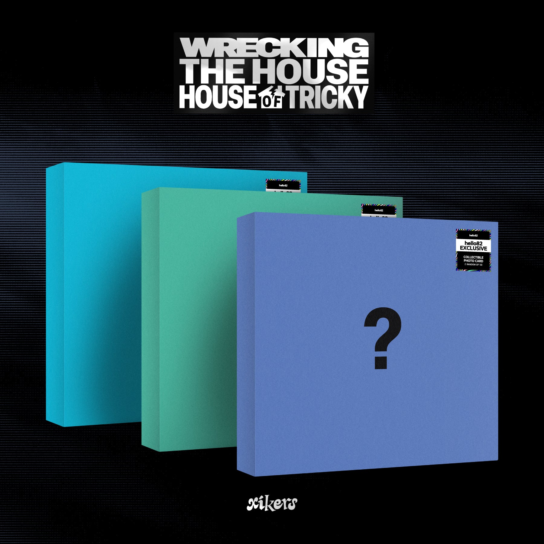[Signed] xikers - HOUSE OF TRICKY : WRECKING THE HOUSE - hello82 Exclusive