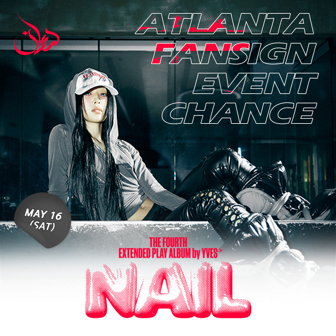 [5/16 ATLANTA FANSIGN] Yves - 4th EP : NAIL (Deluxe Ver.)